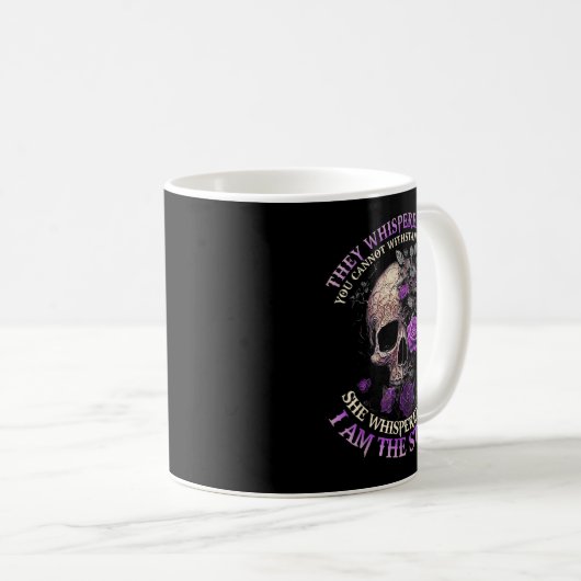 Skull They Whispered To Her You Can't With Stand T Kaffeetasse (VorderseiteRechts)