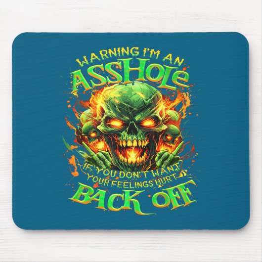 Skull Warning I'm An-if You Don't Want Your Feelin Mousepad (Vorne)