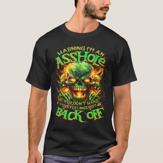 Skull Warning I'm An-if You Don't Want Your Feelin T-Shirt (Vorderseite)