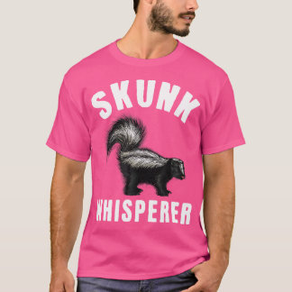 Skunk Whisperer Skunk Lover Skunk Girl Skunk Boy S T-Shirt