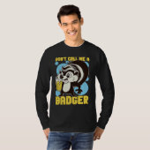 Skunks Don't Call Me A Badger T-Shirt (Vorne ganz)