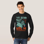 Skunks You Better Not Scare Me T-Shirt (Vorne ganz)