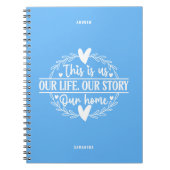 Sky Blue Dies ist unsere Geschichte, unser Zuhause Notizblock (Vorderseite)