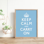 Sky Blue Keep Calm and Carry On Poster<br><div class="desc">Sky Blue Keep Calm and Carry On</div>