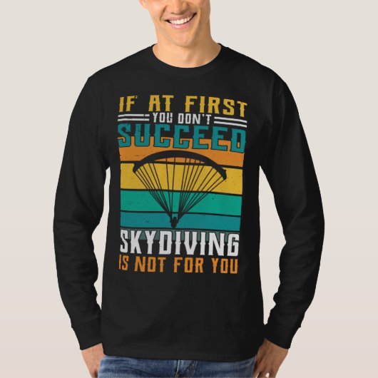 Sky Diving Is Not For You T-Shirt (Vorderseite)