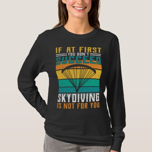 Sky Diving Is Not For You T-Shirt (Vorderseite)