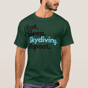 Skydive isst Sleep Skydiving Wiederholungsaufklebe T-Shirt