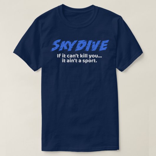 Skydive Wenn es canx27t töten Sie es ainx27t a Spo T-Shirt (Design vorne)