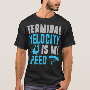 Skydiver-Geschenke für Männer Vater Terminal Funn T-Shirt
