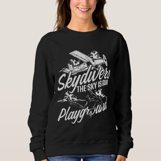 Skydiver Skydiver Playground Skydive Parachuting Sweatshirt (Vorderseite)
