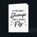 Skydiver, wenn du nicht springst, wirst du nie Coo Karte<br><div class="desc">Dieses lustige Skydiving-Shirt für Skydiver. Ein perfektes Geschenk zum Geburtstag oder zu Weihnachten als Skydive Motiv und Fallschirm Illustration. Im Vintagen Design ist das Zitat,  wenn Sie nicht springen,  werden Sie nie fliegen.</div>