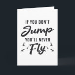 Skydiver, wenn du nicht springst, wirst du nie Coo Karte<br><div class="desc">Dieses lustige Skydiving-Shirt für Skydiver. Ein perfektes Geschenk zum Geburtstag oder zu Weihnachten als Skydive Motiv und Fallschirm Illustration. Im Vintagen Design ist das Zitat,  wenn Sie nicht springen,  werden Sie nie fliegen.</div>