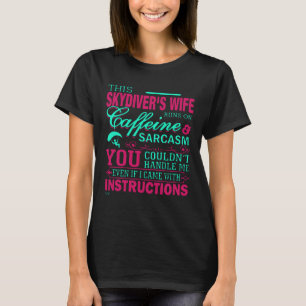 SKYDIVERS-EHEFRAU, DIE SIE MIR BEHANDELN KÖNNTEN T-Shirt