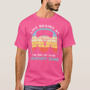 Skydiving - Das Leben beginnt am Ende Ihres Komfor T-Shirt