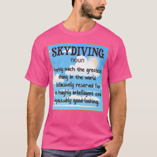 Skydiving definiert das Bestste in der Welt T-Shirt
