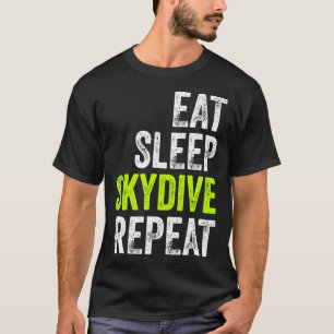 Skydiving Eat Sleep Skydive Weber Funny Parachutin T-Shirt