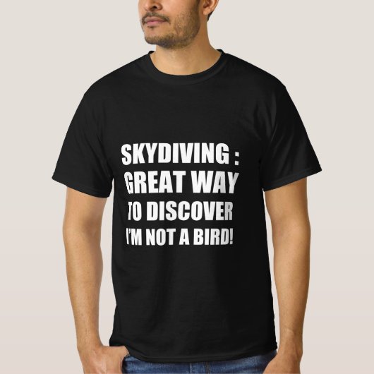 Skydiving : Eine tolle Art, zu entdecken, dass ich T-Shirt (Vorderseite)