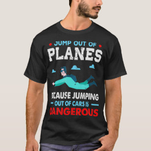 Skydiving Fallschirmspringen Sky Diver Saying T-Shirt
