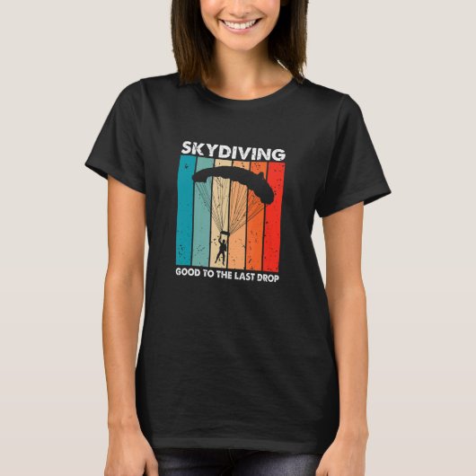 Skydiving Good To The Last Drop Retro   Skydiver P T-Shirt (Vorderseite)