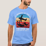 Skydiving Life Begins At The End Of Your Comfort Z T-Shirt<br><div class="desc">Skydiving Life Begins At The End Of Your Comfort Zone  .</div>