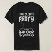 Skydiving Party Bodyflight Funny Skydiver Indoor T-Shirt (Design vorne)