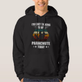 Skydiving Retro I'm Only Talking Parachute Paragli Hoodie (Vorderseite)