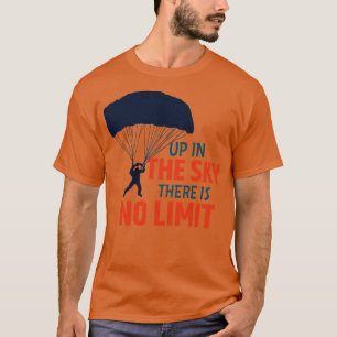 Skydiving Sky Skydiver Parachute Sprichwort T-Shirt
