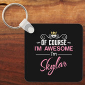 Skylar natürlich bin ich Phantastisch Schlüsselanhänger (Vorderseite)