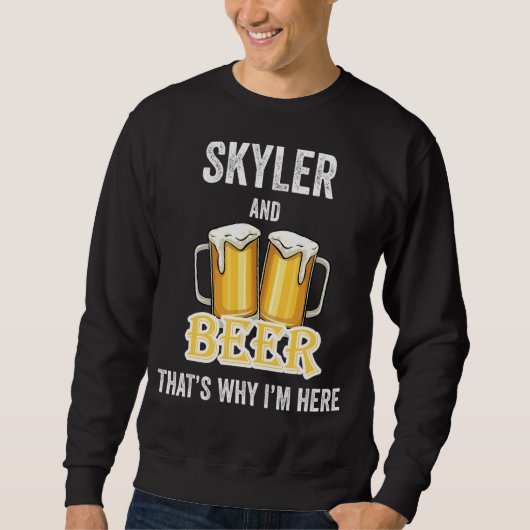 Skyler and Ber deshalb bin ich hier Sweatshirt (Vorderseite)