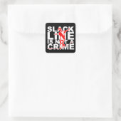 "Slack line" ist kein Kriminalsticker Quadratischer Aufkleber (Tasche)