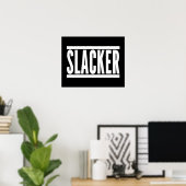 Slacker Funny Zitat Poster (Heimbüro)