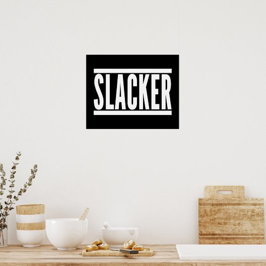 Slacker Funny Zitat Poster (Küche)