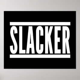 Slacker Funny Zitat Poster