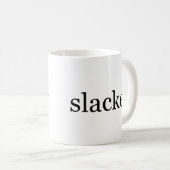 Slacker Kaffeetasse (VorderseiteRechts)