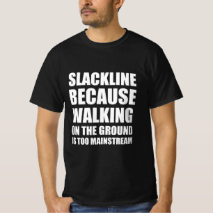 Slackline Extreme Sport lustiges Zitat T-Shirt