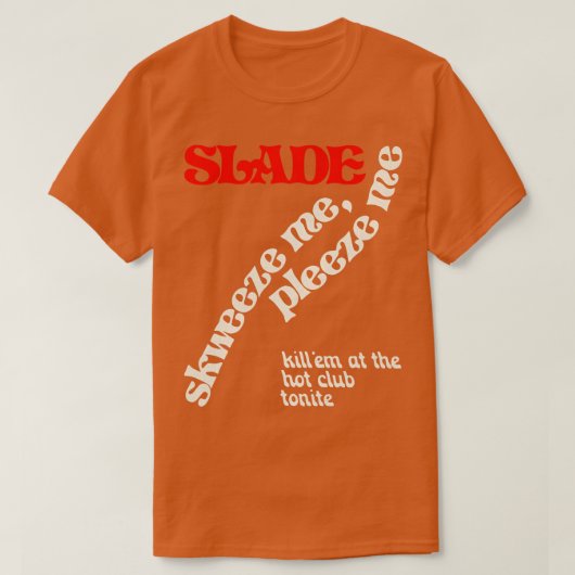 Slade Skweeze T-Shirt (Design vorne)