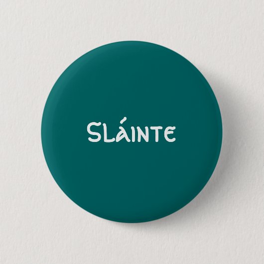 Slainte - Knopf Button (Vorderseite)