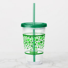 Sláinte Lucky Irish Shamrocks Design Personalized Acryltrinkbecher