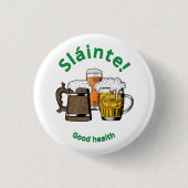 Sláinte! Schaltfläche "Gute Gesundheitsbier" Button (Vorderseite)