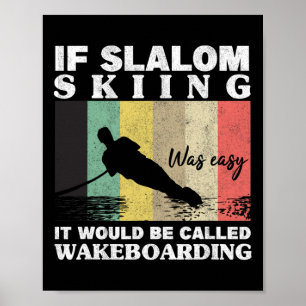 Slalom-Skifahren war leicht Wakeboard-Athleten Was Poster