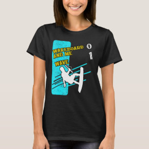 Slalom Wasserskilauf Wakeboard Ski Welle Humor T-Shirt