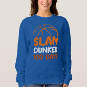 Slam Dunked 100 Days Basketball Spieler Trainer Sweatshirt (Vorderseite)