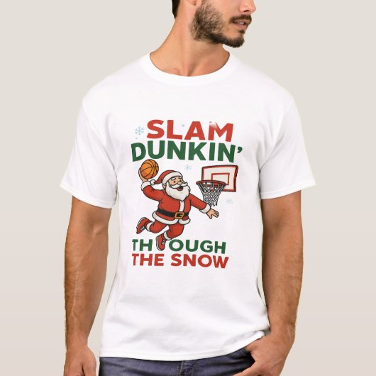 Slam Dunkin Through The Snow- Christmas Basketball T-Shirt (Vorderseite)