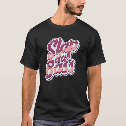 Slap Bass Gitarre Jam Session Slap Da Bass Sl T-Shirt (Vorderseite)