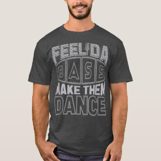 Slap Bass Guitar Feel da bass und lassen sie tanze T-Shirt