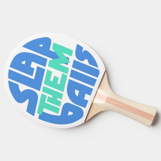 "Slap Them Balls" Ping Pong Paddle Tischtennis Schläger (Seitenansicht)