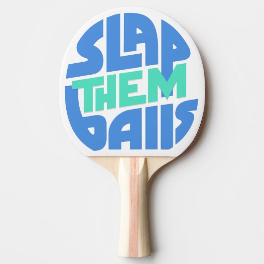 "Slap Them Balls" Ping Pong Paddle Tischtennis Schläger (Vorderseite)