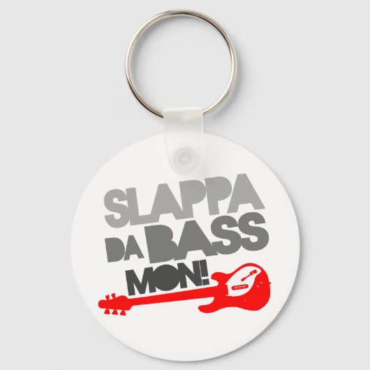 Slappa Da Bass Mon! Schlüsselanhänger (Vorderseite)