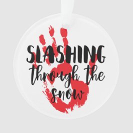 Slasher Horror Zitat Bloody Hand Weihnachten Ornament