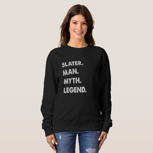 Slater Man Myth Legend Sweatshirt (Vorne ganz)